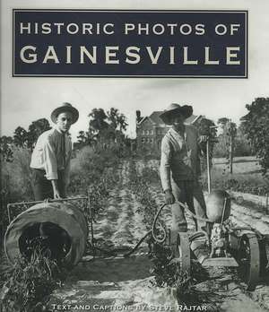 Historic Photos of Gainesville de Steve Rajtar