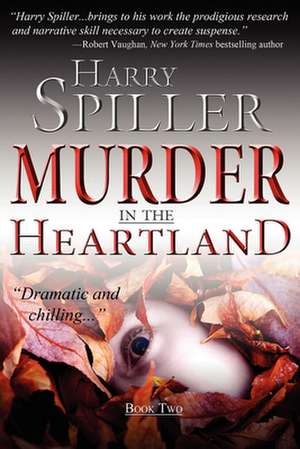 Murder in the Heartland de Harry Spiller