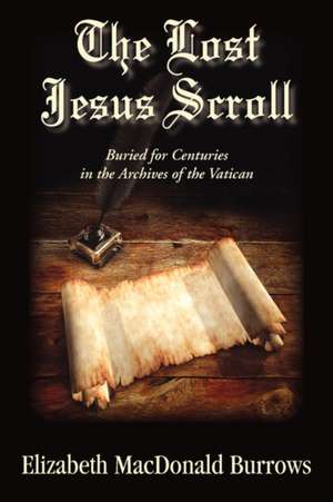 The Lost Jesus Scroll de Elizabeth MacDonald Burrows