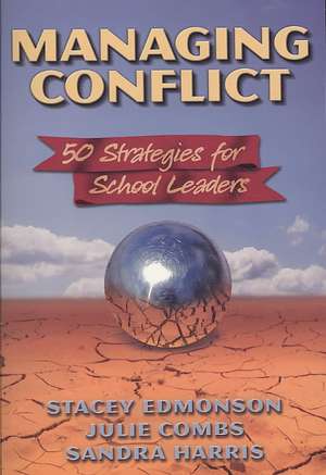 Managing Conflict: 50 Strategies for School Leaders de Stacey Edmonson