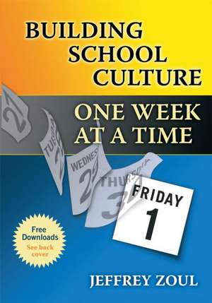 Building School Culture One Week at a Time de Jeffrey Zoul