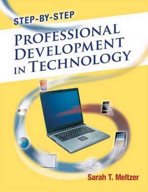 Step-by-Step Professional Development in Technology de Sarah Meltzer