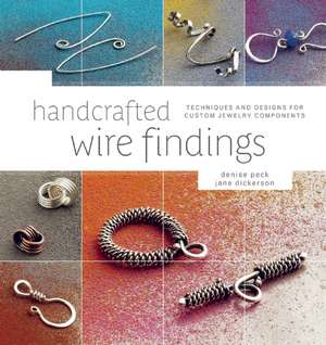 Handcrafted Wire Findings de D Peck