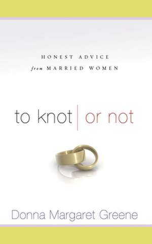 To Knot or Not de Donna Greene