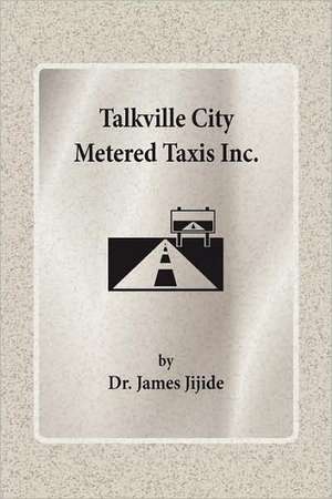 Talkville City Metered Taxis Inc. de James Jijide