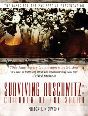 Surviving Auschwitz Children of the Shoah de Milton J Nieuwsma