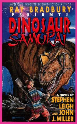 Ray Bradbury Presents Dinosaur Samurai de Stephen Leigh