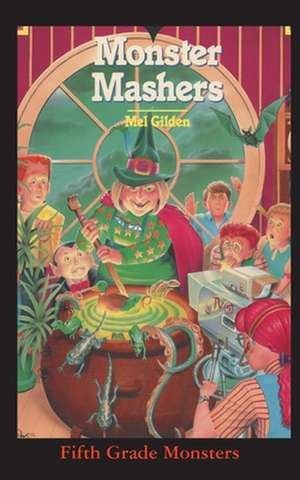 Gilden, M: Monster Mashers
