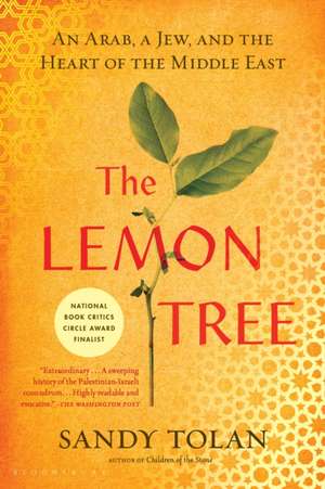 The Lemon Tree: An Arab, a Jew, and the Heart of the Middle East de Sandy Tolan