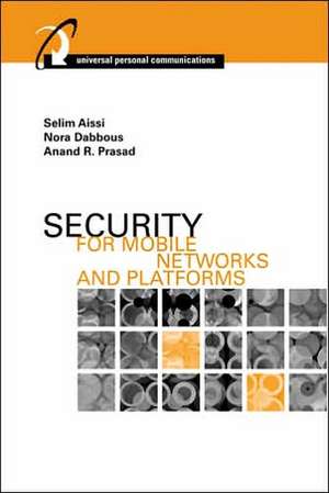 Security for Mobile Networks and Platforms de Selim Aissi