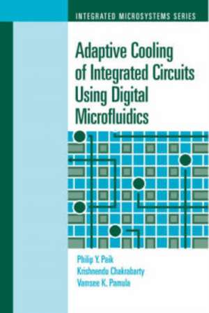 Adaptive Cooling of Integrated Circuits Using Digital Microfluidics de Philip Y. Paik