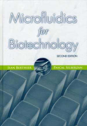 Microfluidics for Biotechnology de Jean Berthier