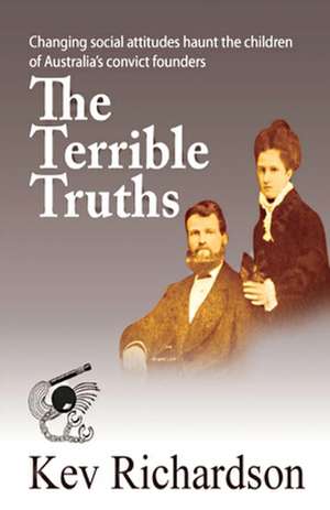 The Terrible Truths de Kev Richardson