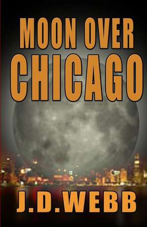 Moon Over Chicago de J. D. Webb