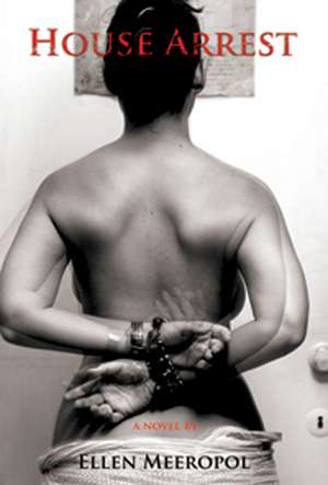 House Arrest de Ellen Meeropol
