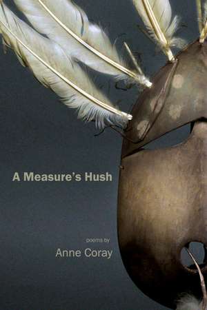 A Measure's Hush de Anne Coray