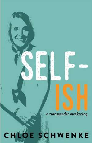 Self-Ish de Chloe Schwenke