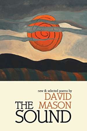 The Sound: New & Selected Poems de David Mason