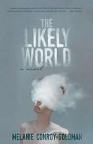 The Likely World de Melanie Conroy-Goldman