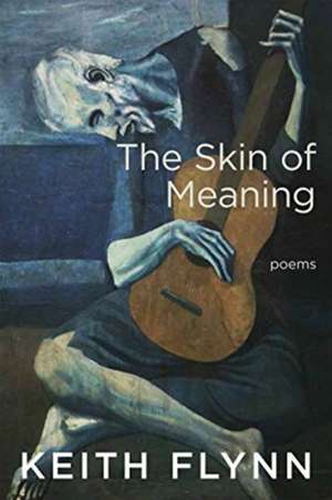 SKIN OF MEANING de Keith Flynn