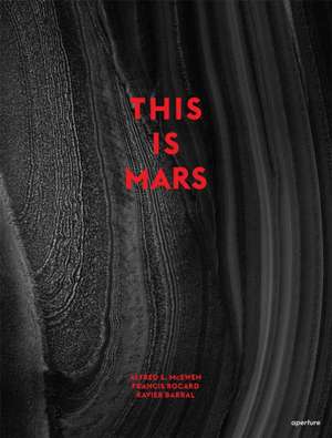 This Is Mars: The Photography Workshop Series de Xavier Barral