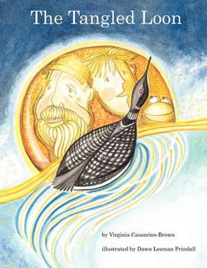 The Tangled Loon de Virginia Cassarino-Brown