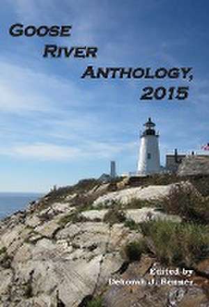 Goose River Anthology, 2015 de Deborah J. Benner