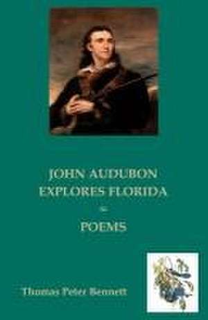 JOHN AUDUBON EXPLORES FLORIDA de Thomas Peter Bennett