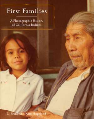 First Families: A Photographic History of California Indians de L. Frank