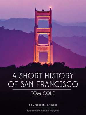 A Short History of San Francisco de Tom Cole