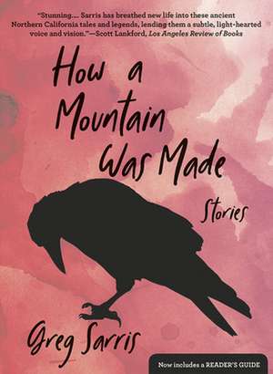 How a Mountain Was Made de Greg Sarris