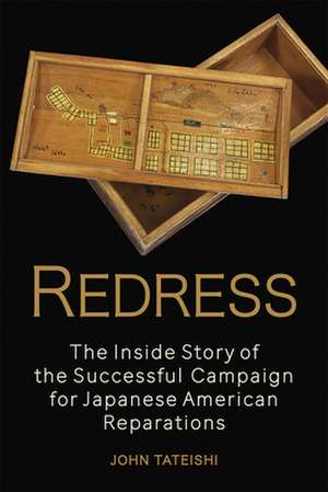 Redress: The Inside Story of the Successful Campaign for Japanese American Reparations de John Tateishi