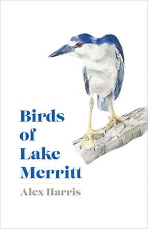 Birds of Lake Merritt de Alex Harris