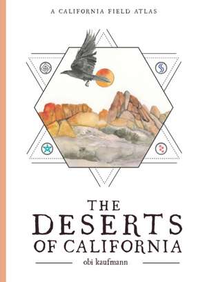 The Deserts of California de Obi Kaufmann