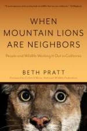 When Mountain Lions Are Neighbors de Beth Pratt