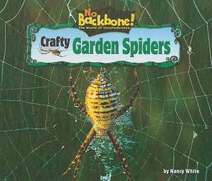 Crafty Garden Spiders de Nancy White