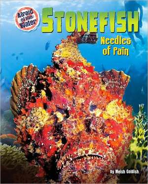 Stonefish: Needles of Pain de Meish Goldish