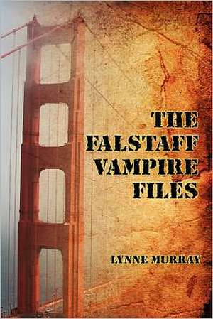 The Falstaff Vampire Files de Lynne Murray