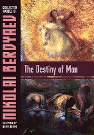 The Destiny of Man de Nikolai Berdyaev