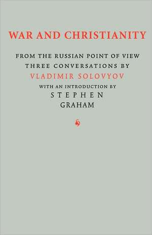 War and Christianity: Three Conversations by Vladimir Solovyov de Vladimir Sergeyevich Solovyov