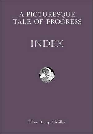 A Picturesque Tale of Progress: Index IX de Olive Beaupre Miller