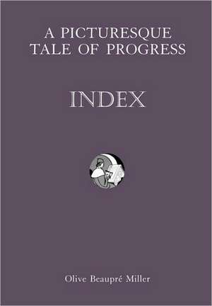 A Picturesque Tale of Progress: Index IX de Olive Beaupre Miller