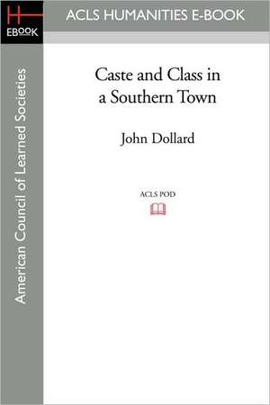 Caste and Class in a Southern Town de John Dollard