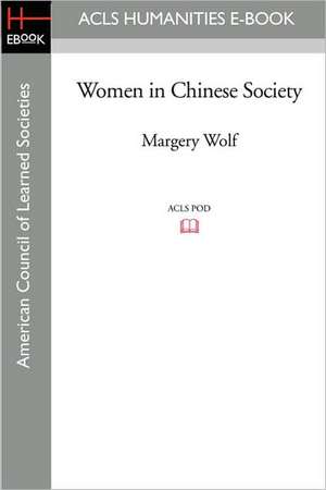 Women in Chinese Society de Margery Wolf