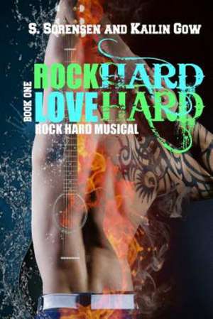 Rock Hard Love Hard (Rock Hard Musical): An Erotic Adult Contemporary Romance) [ de Kailin Gow