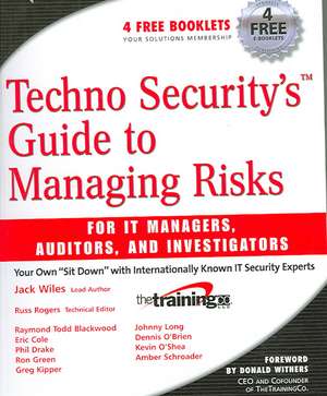 Techno Security's Guide to Managing Risks for IT Managers, Auditors, and Investigators de Johnny Long