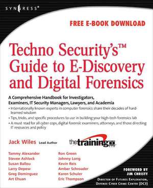 TechnoSecurity's Guide to E-Discovery and Digital Forensics: A Comprehensive Handbook de Jack Wiles