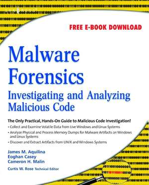 Malware Forensics: Investigating and Analyzing Malicious Code de Eoghan Casey