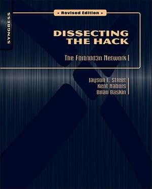 Dissecting the Hack: The F0rb1dd3n Network, Revised Edition de Brian Baskin