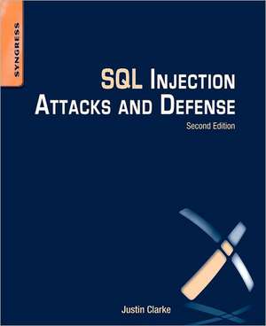 SQL Injection Attacks and Defense de Justin Clarke-Salt